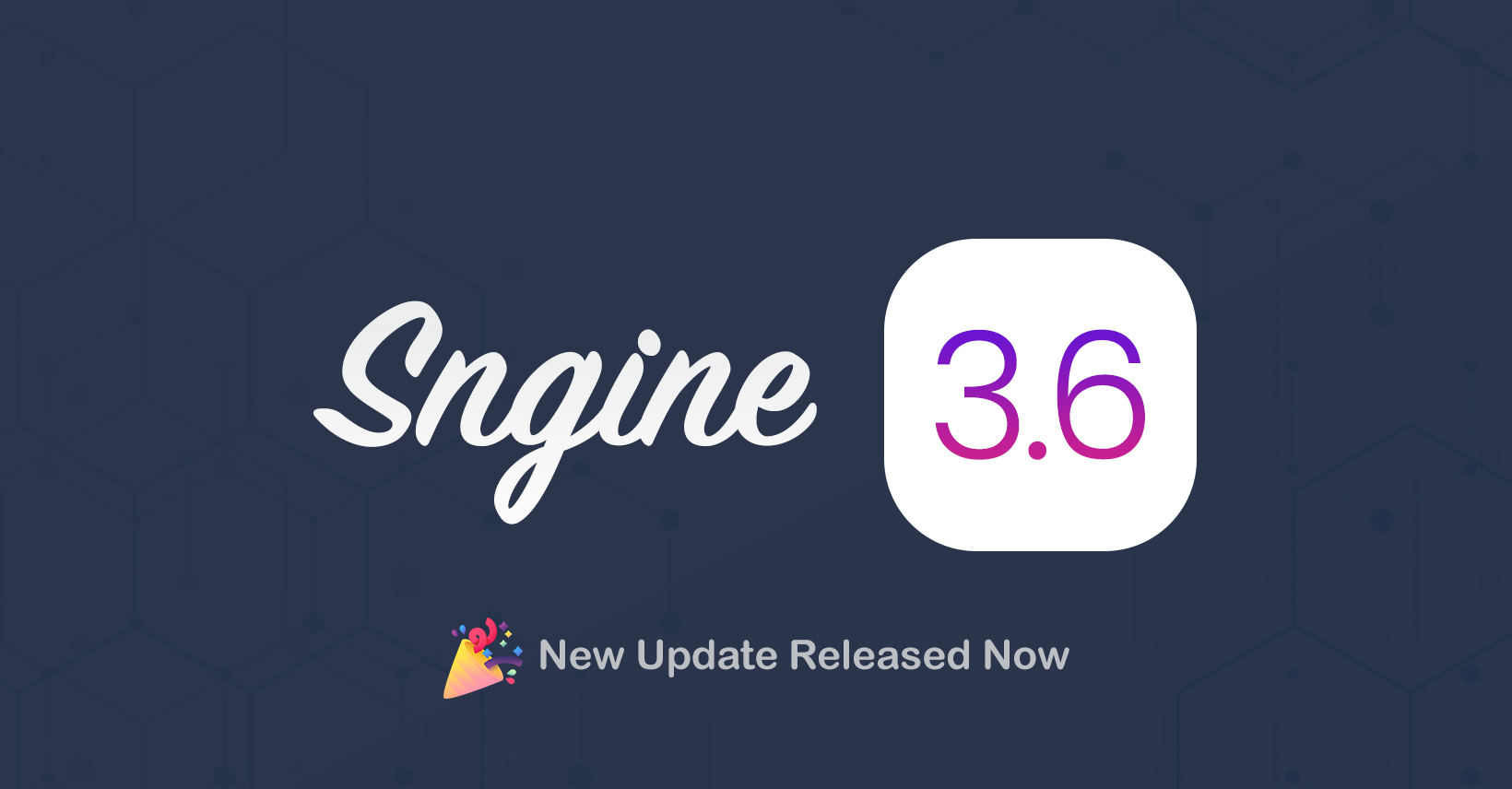 Sngine 3.6 Release!